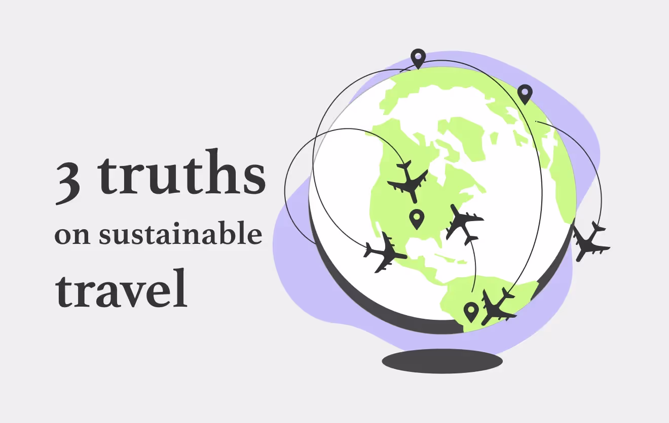 3 truths (and no lie) on sustainable travel and carbon compensation